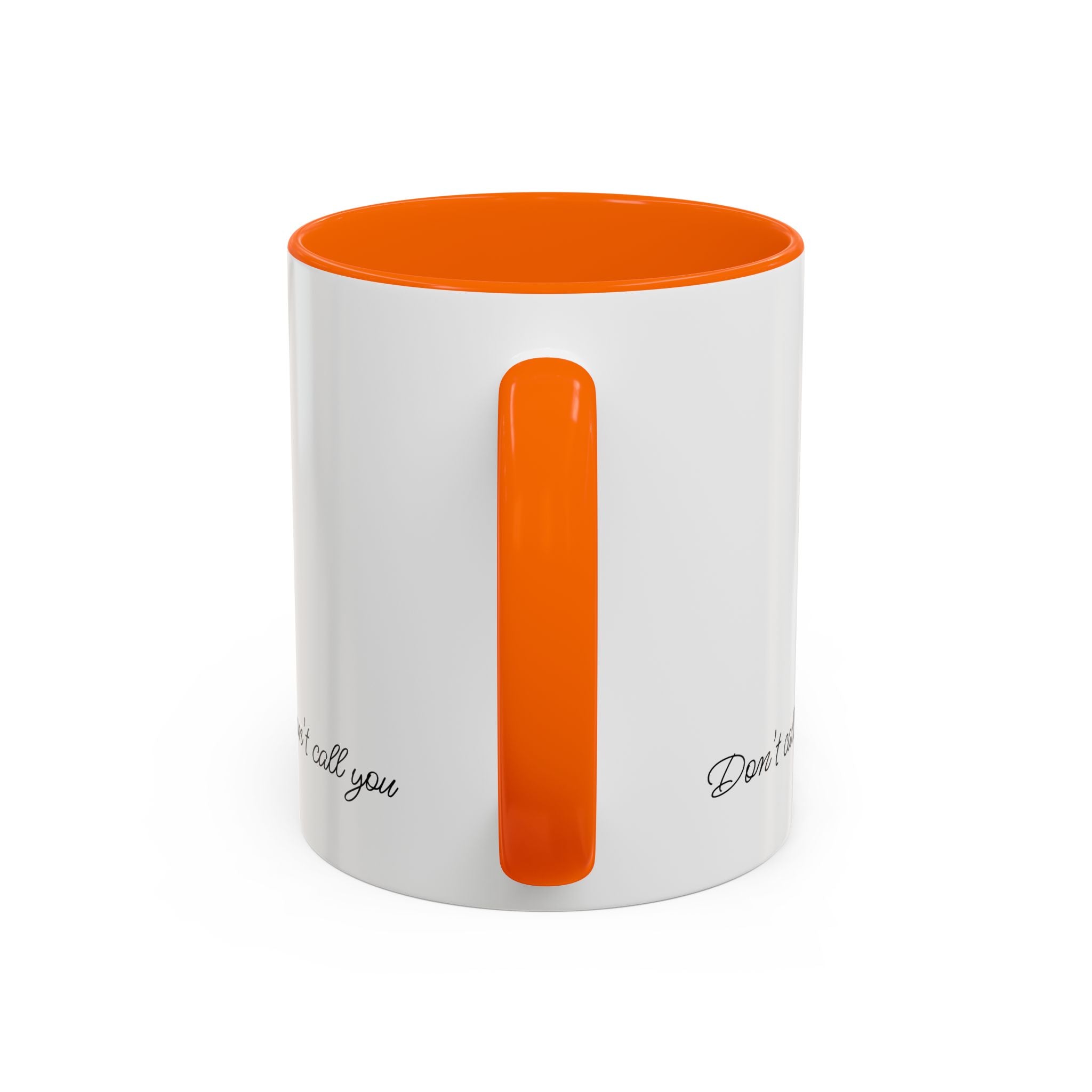 Don't Call Me -Accent Coffee Mug (11, 15oz)