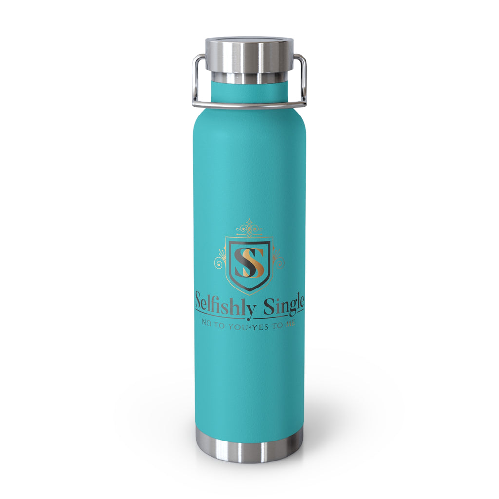 Selfishly Single -22oz Copper Vacuum Insulated Bottle
