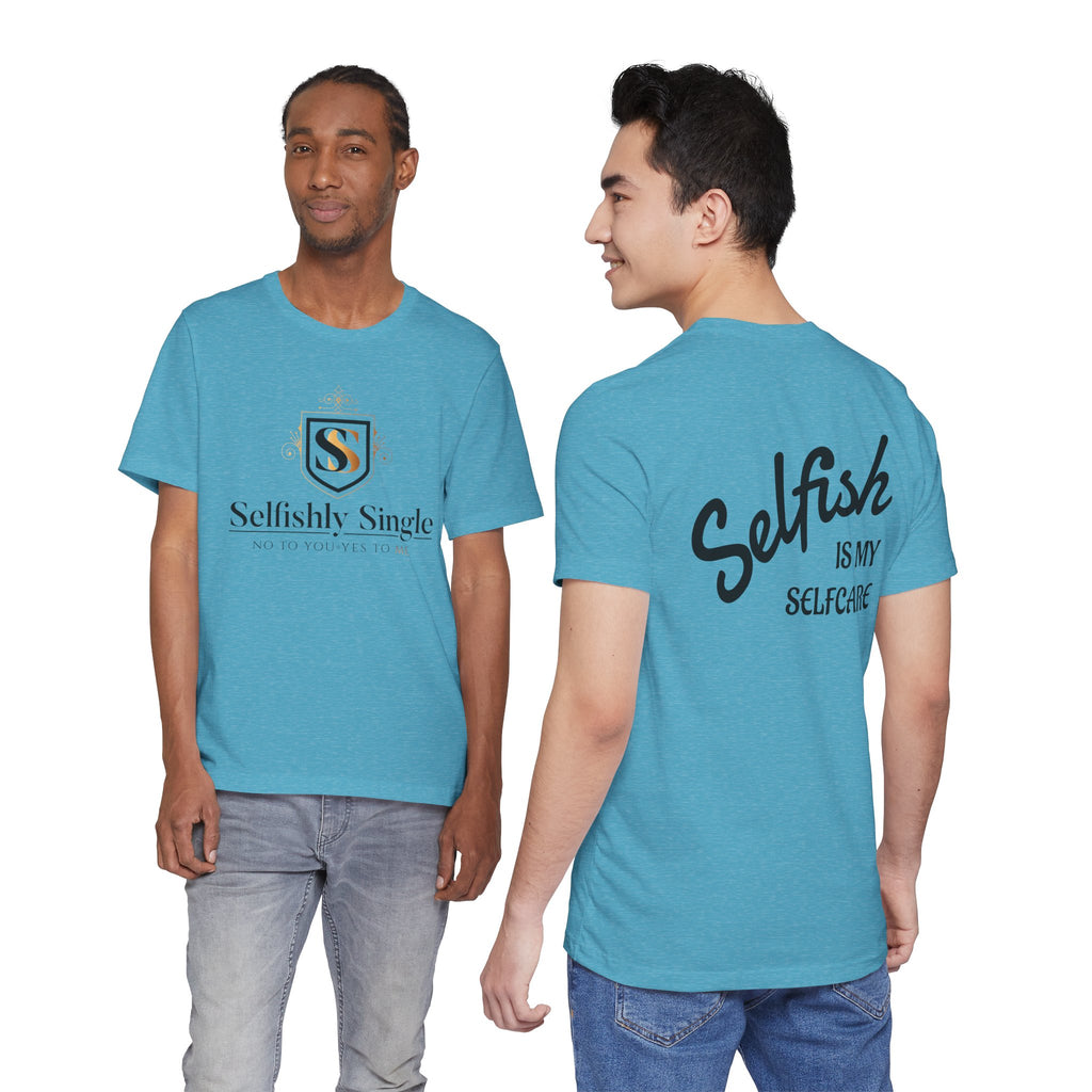 Selfish Is My Self-Care Graphic T-Shirt