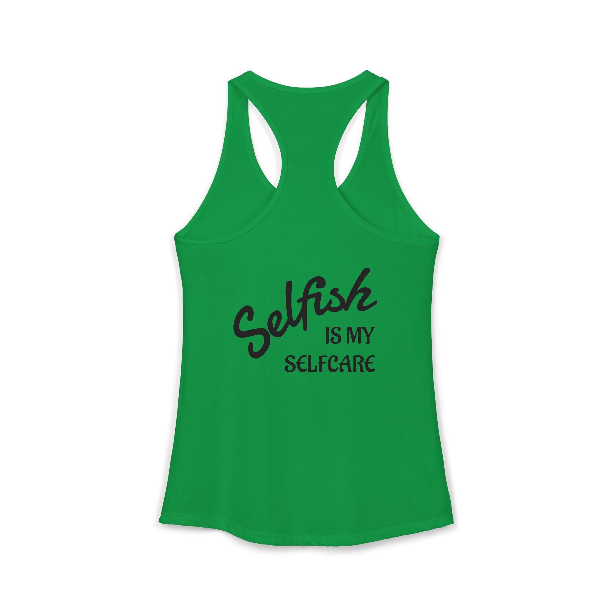 Selfish is my Selfcare -Women's Ideal Racerback Tank