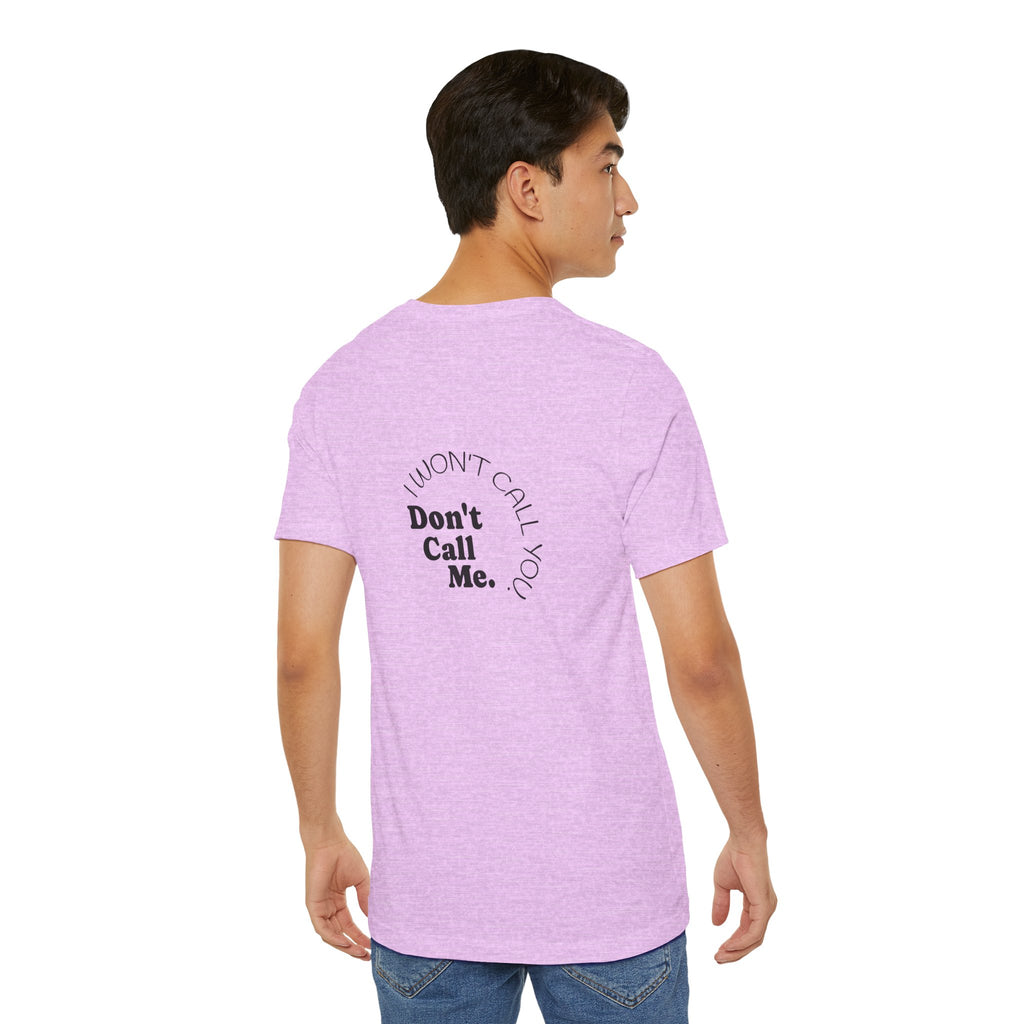 Don't Call Me - Graphic Tee Shirt