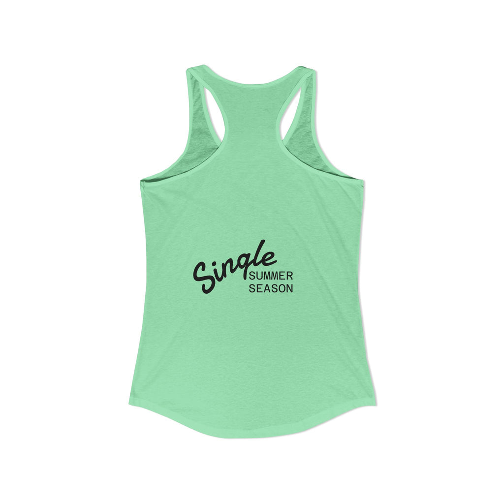 Single Summer Season -Women's Ideal Racerback Tank