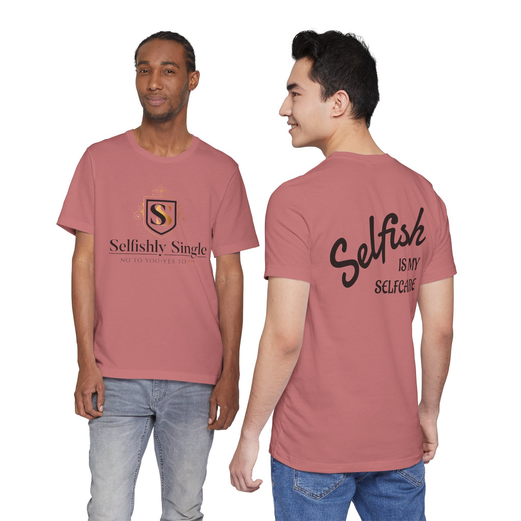Selfish Is My Self-Care Graphic T-Shirt