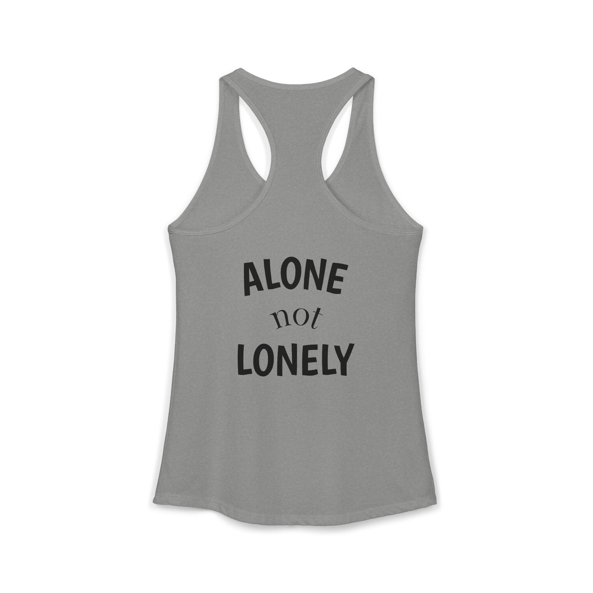 Alone not Lonely Women's Ideal Racerback Tank