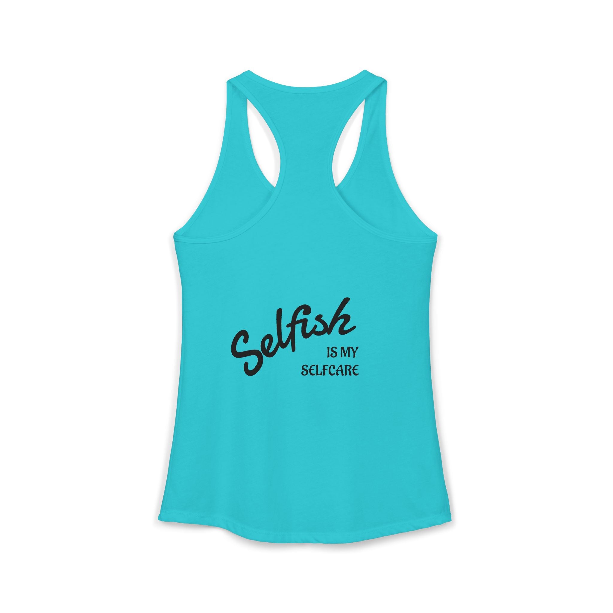 Selfish is my Selfcare -Women's Ideal Racerback Tank