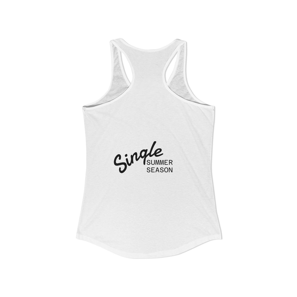 Single Summer Season -Women's Ideal Racerback Tank