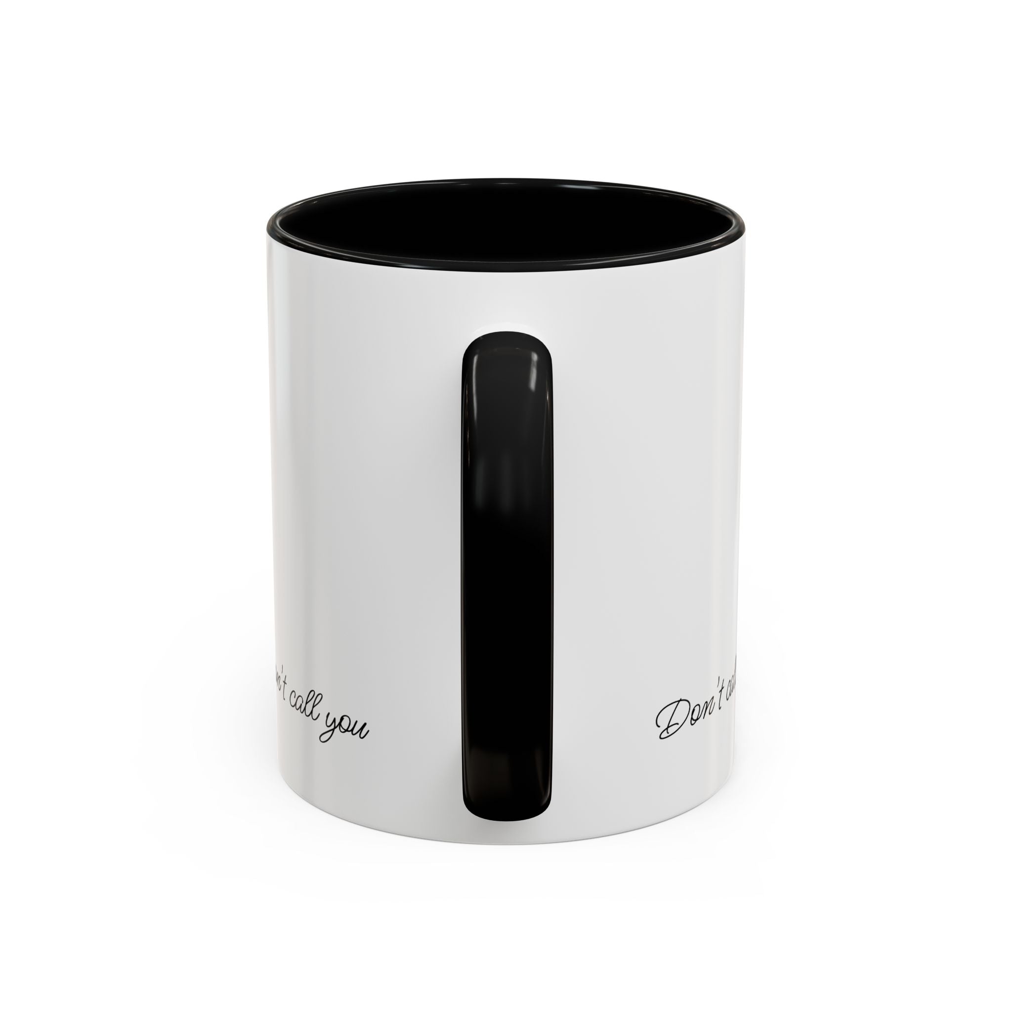 Don't Call Me -Accent Coffee Mug (11, 15oz)