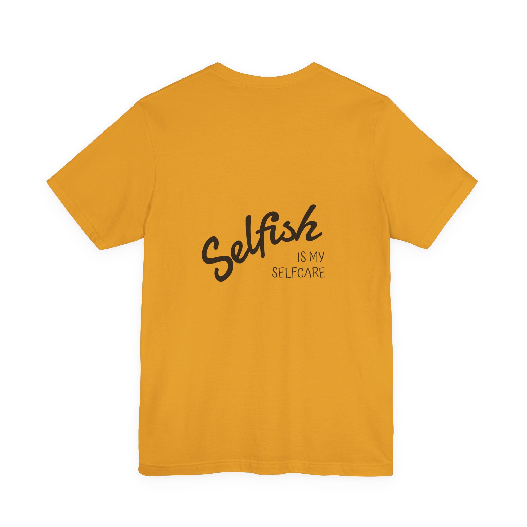 Selfish Is My Self-Care Graphic T-Shirt