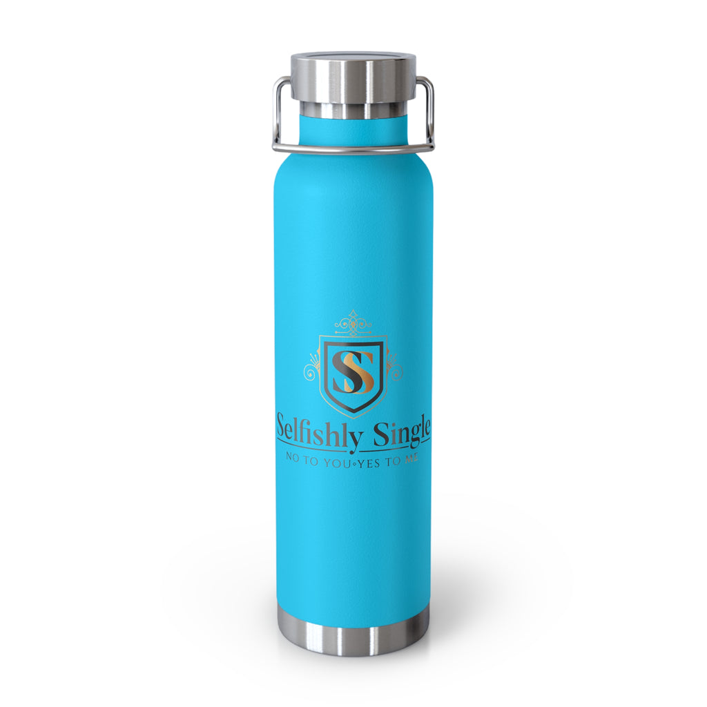 Selfishly Single -22oz Copper Vacuum Insulated Bottle