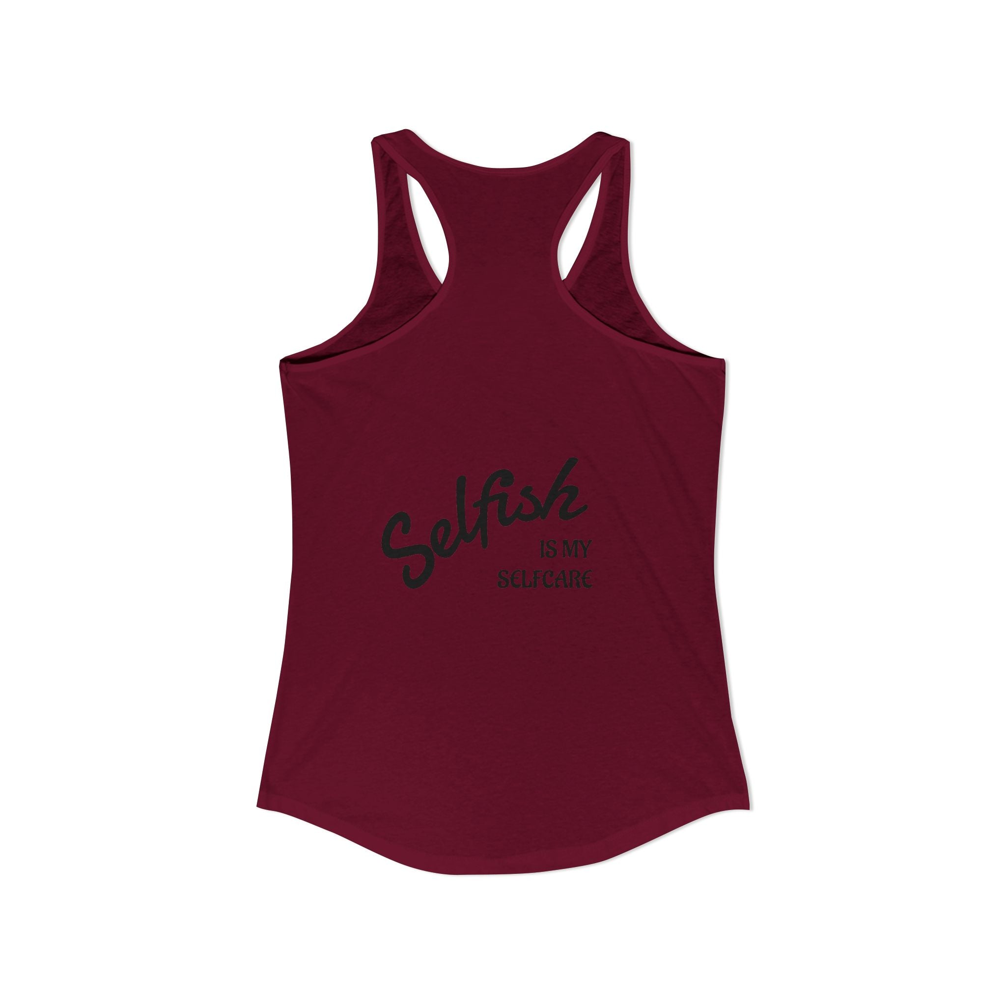 Selfish is my Selfcare -Women's Ideal Racerback Tank