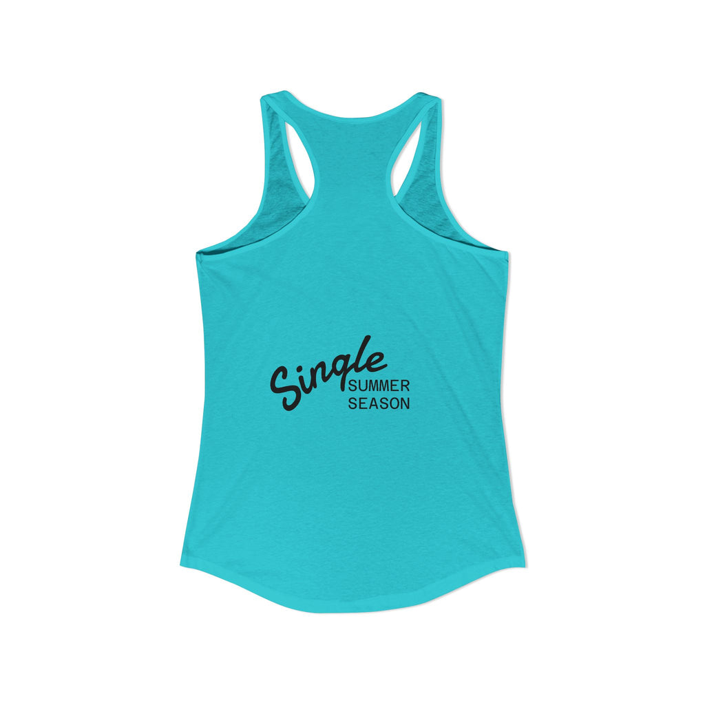 Single Summer Season -Women's Ideal Racerback Tank