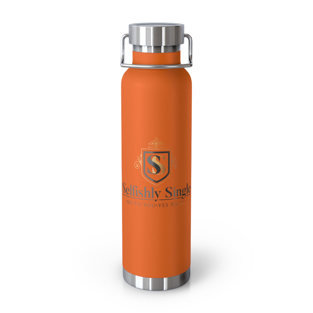 Selfishly Single -22oz Copper Vacuum Insulated Bottle