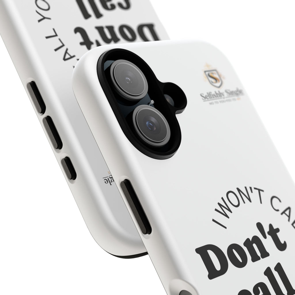 Don't Call Me - Protective Phone Case