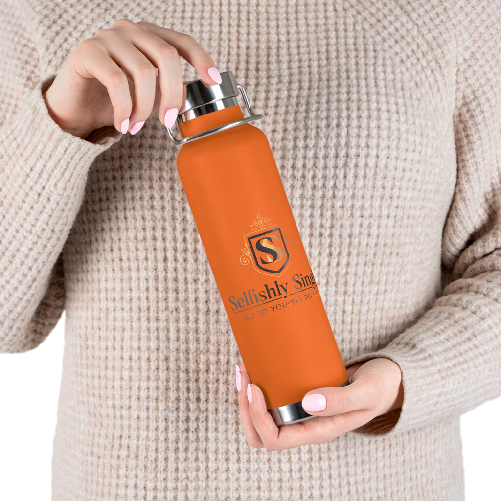 Selfishly Single -22oz Copper Vacuum Insulated Bottle