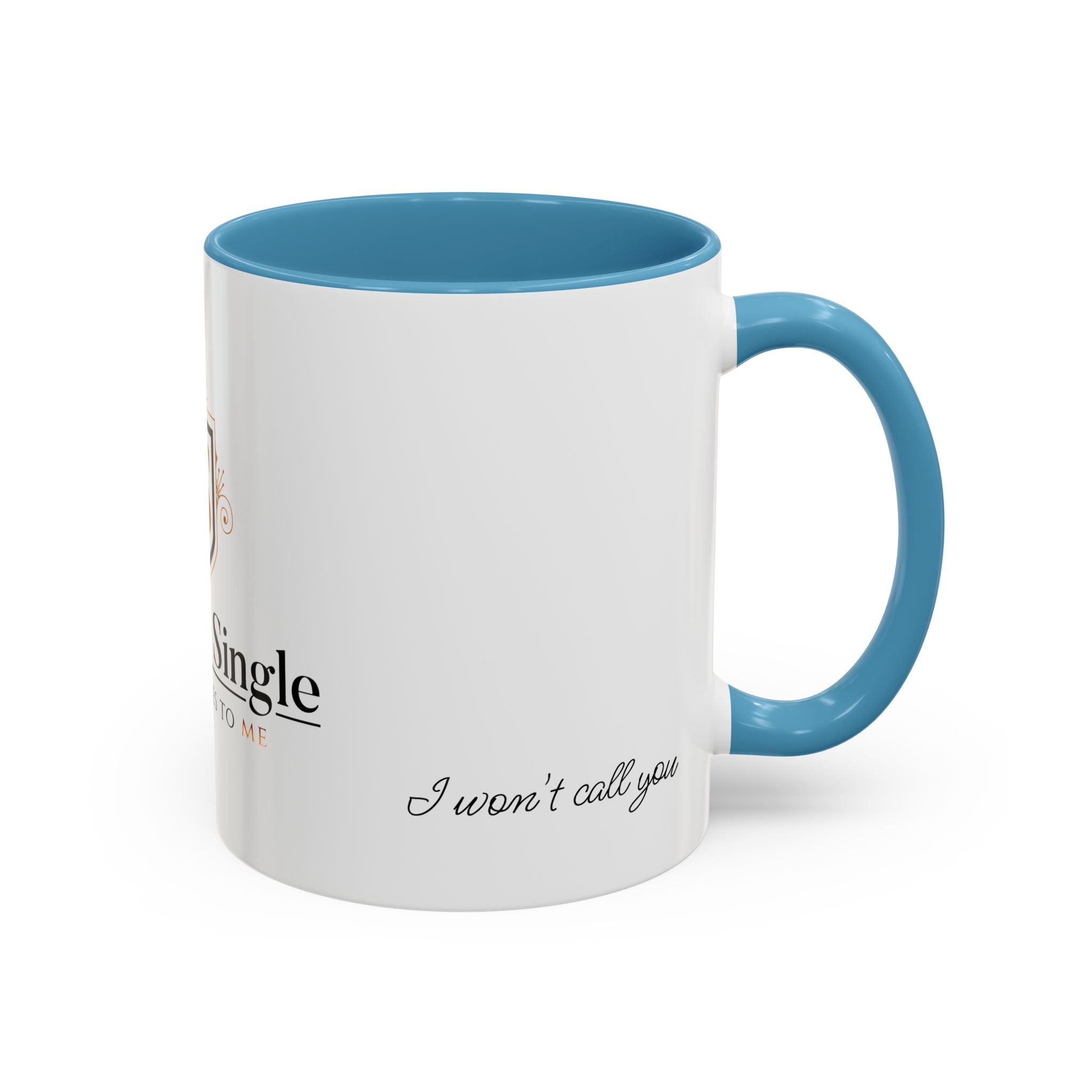 Don't Call Me -Accent Coffee Mug (11, 15oz)
