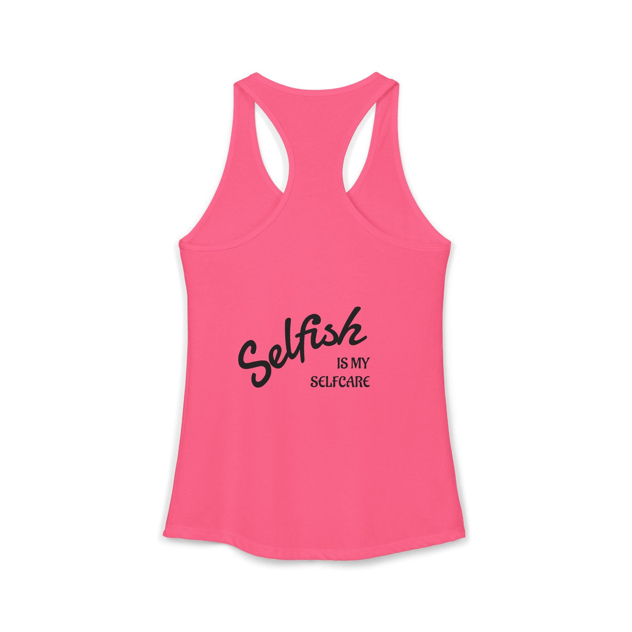 Selfish is my Selfcare -Women's Ideal Racerback Tank