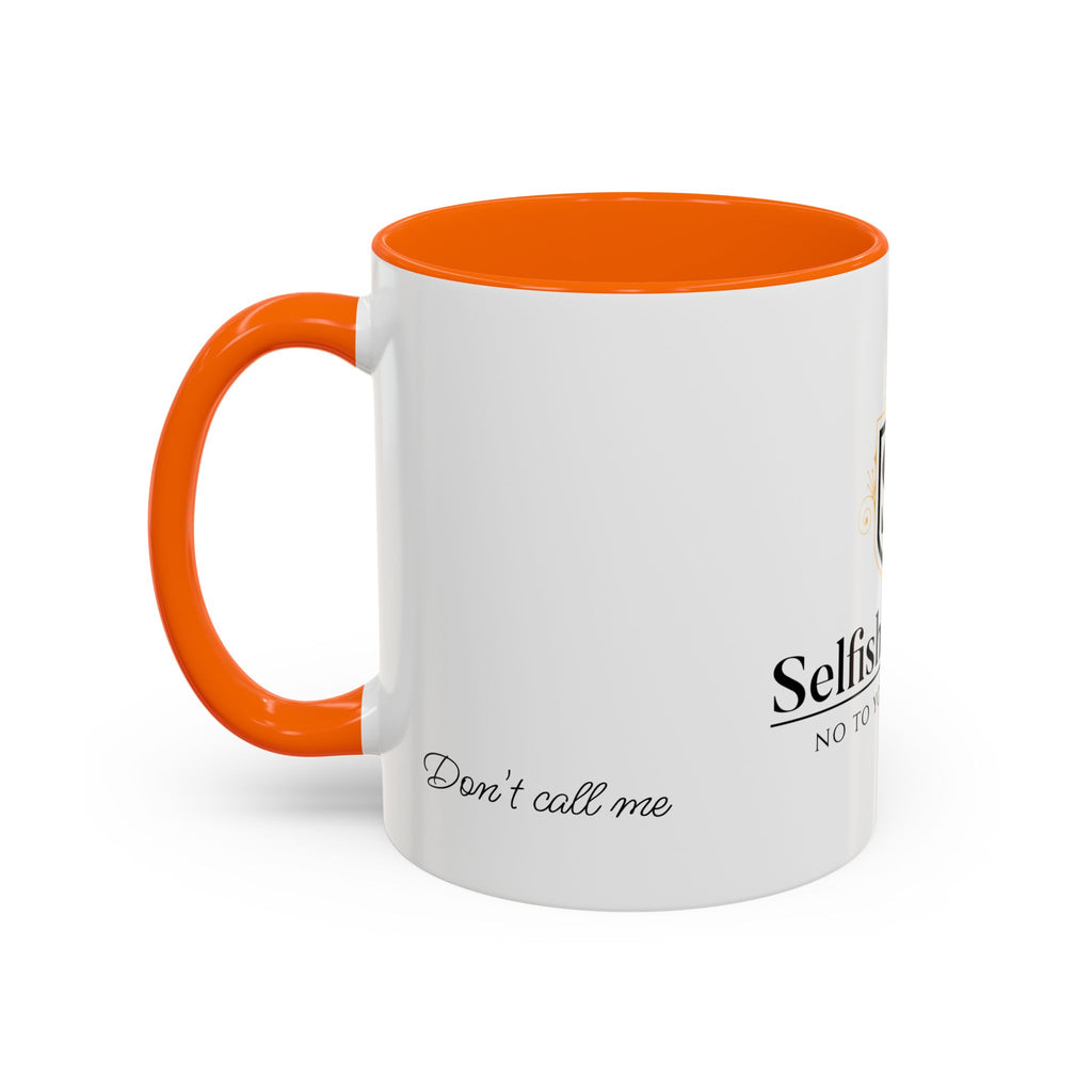 Don't Call Me -Accent Coffee Mug (11, 15oz)