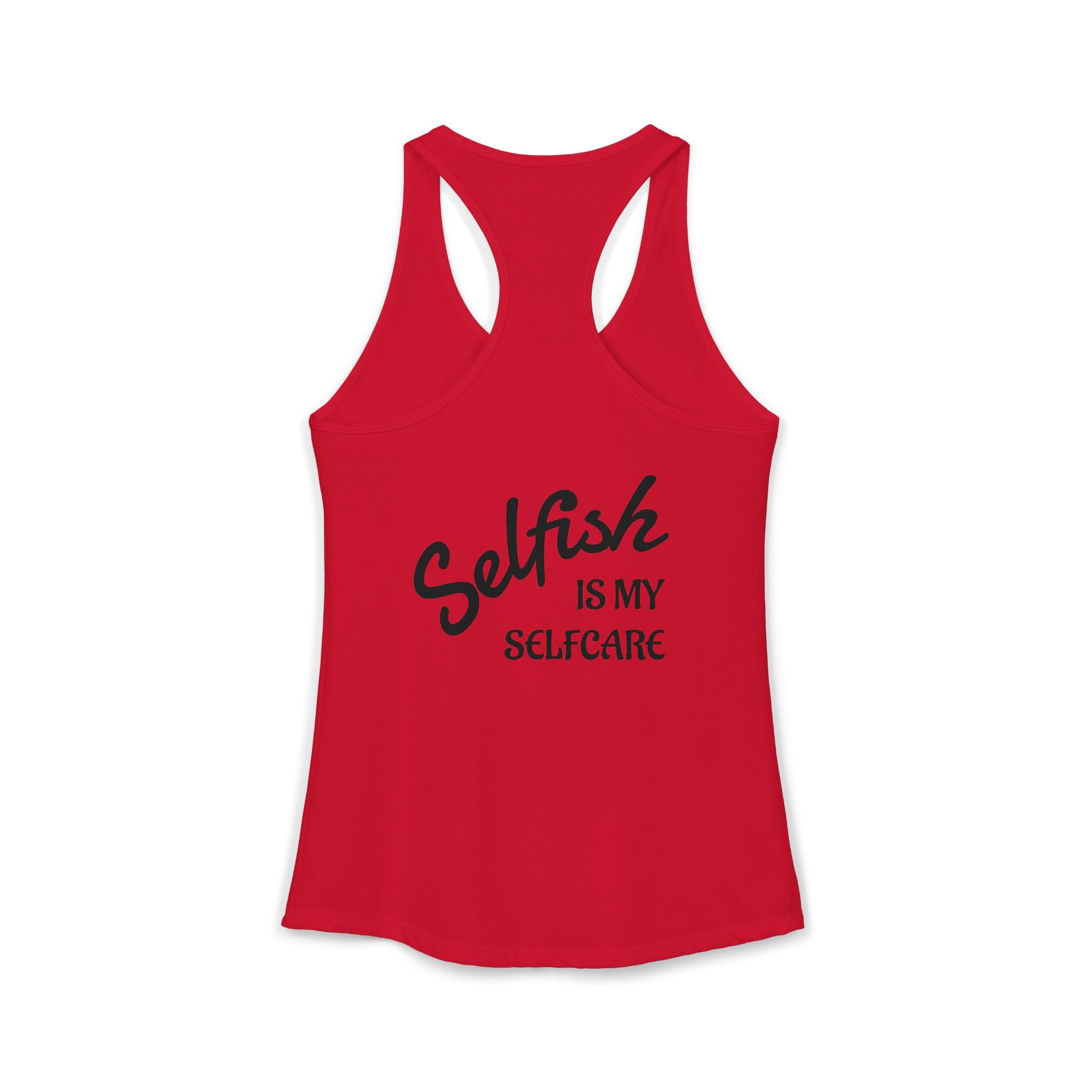 Selfish is my Selfcare -Women's Ideal Racerback Tank