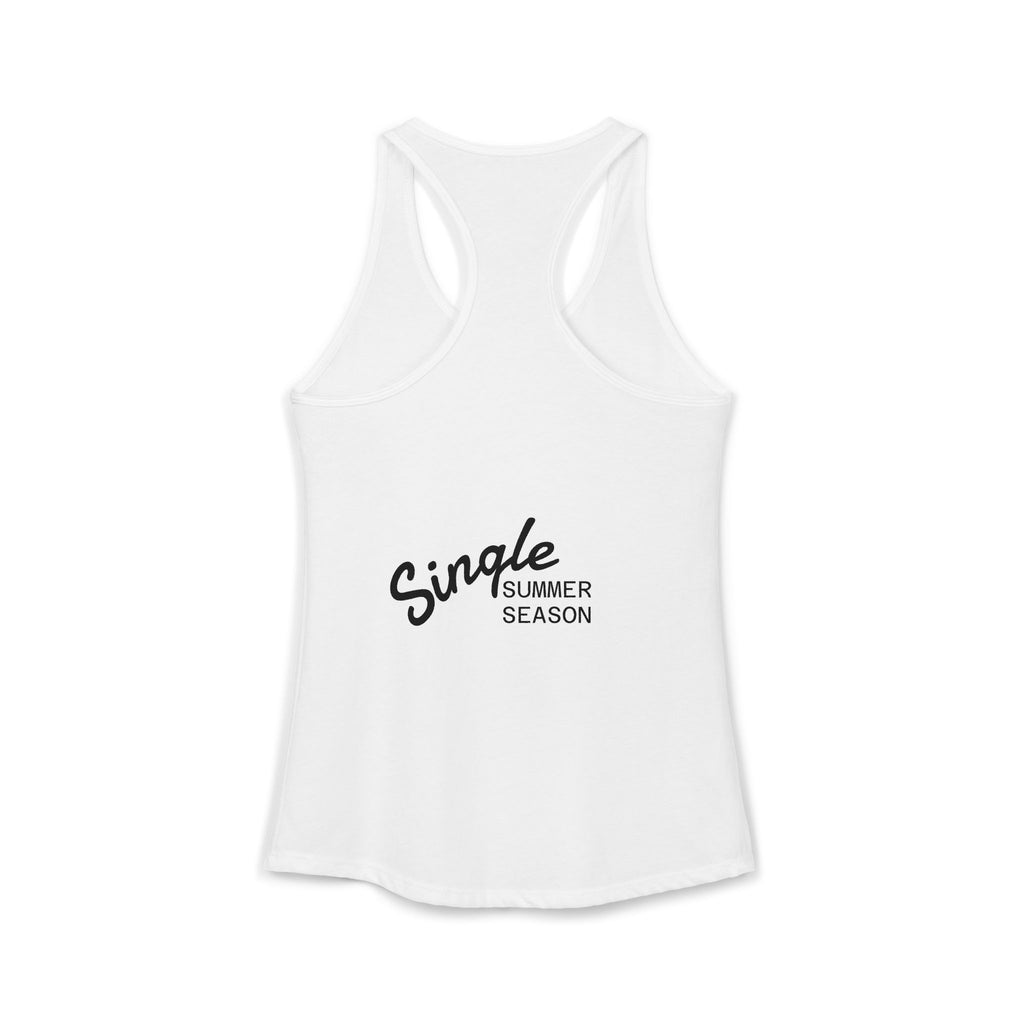 Single Summer Season -Women's Ideal Racerback Tank