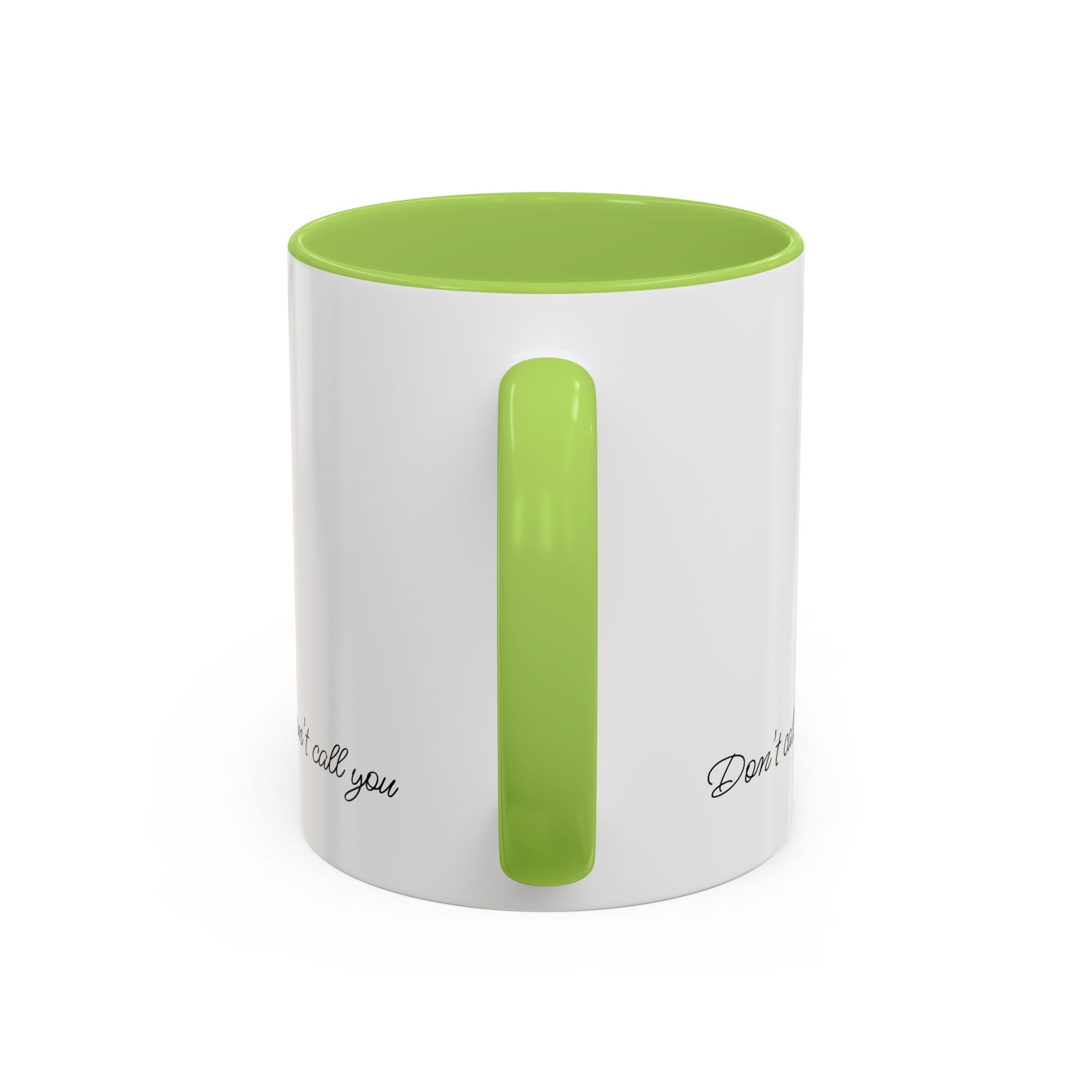 Don't Call Me -Accent Coffee Mug (11, 15oz)