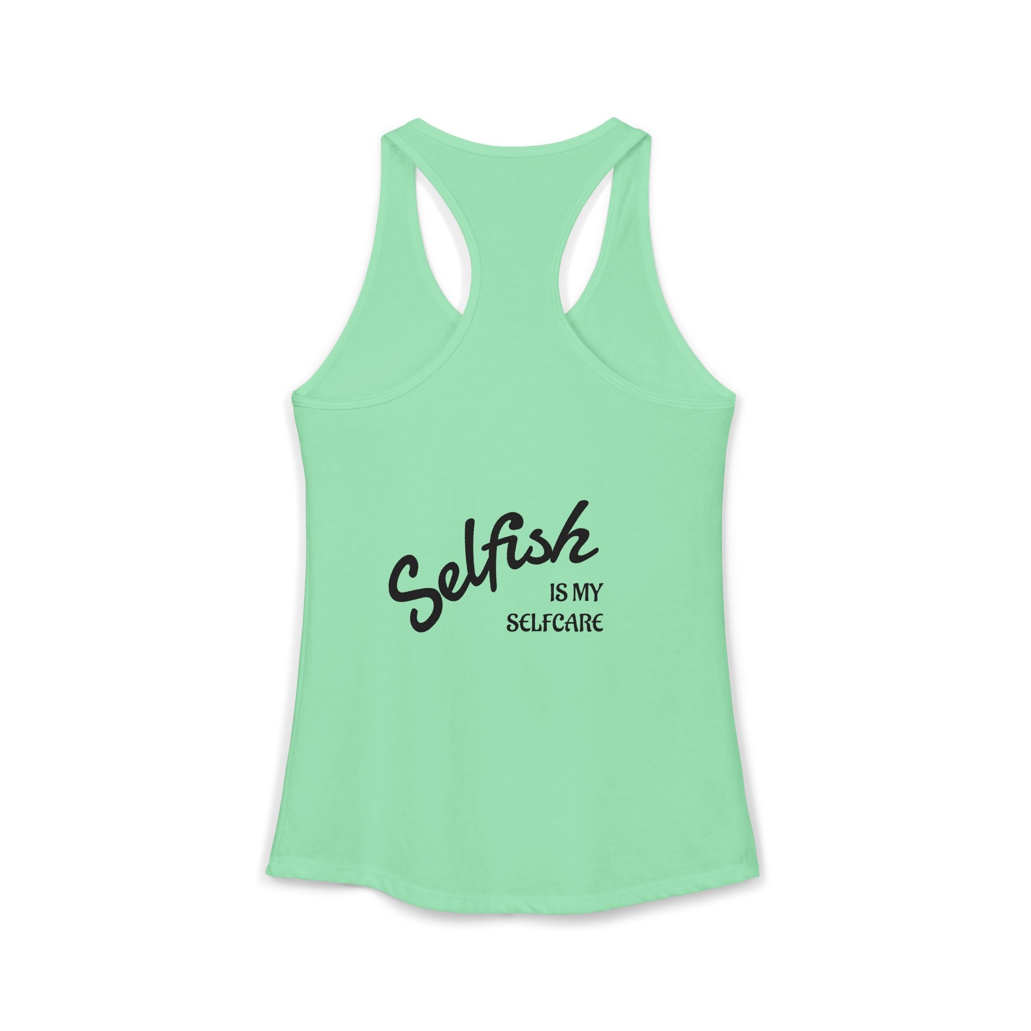Selfish is my Selfcare -Women's Ideal Racerback Tank