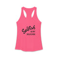 Selfish is my Selfcare -Women's Ideal Racerback Tank
