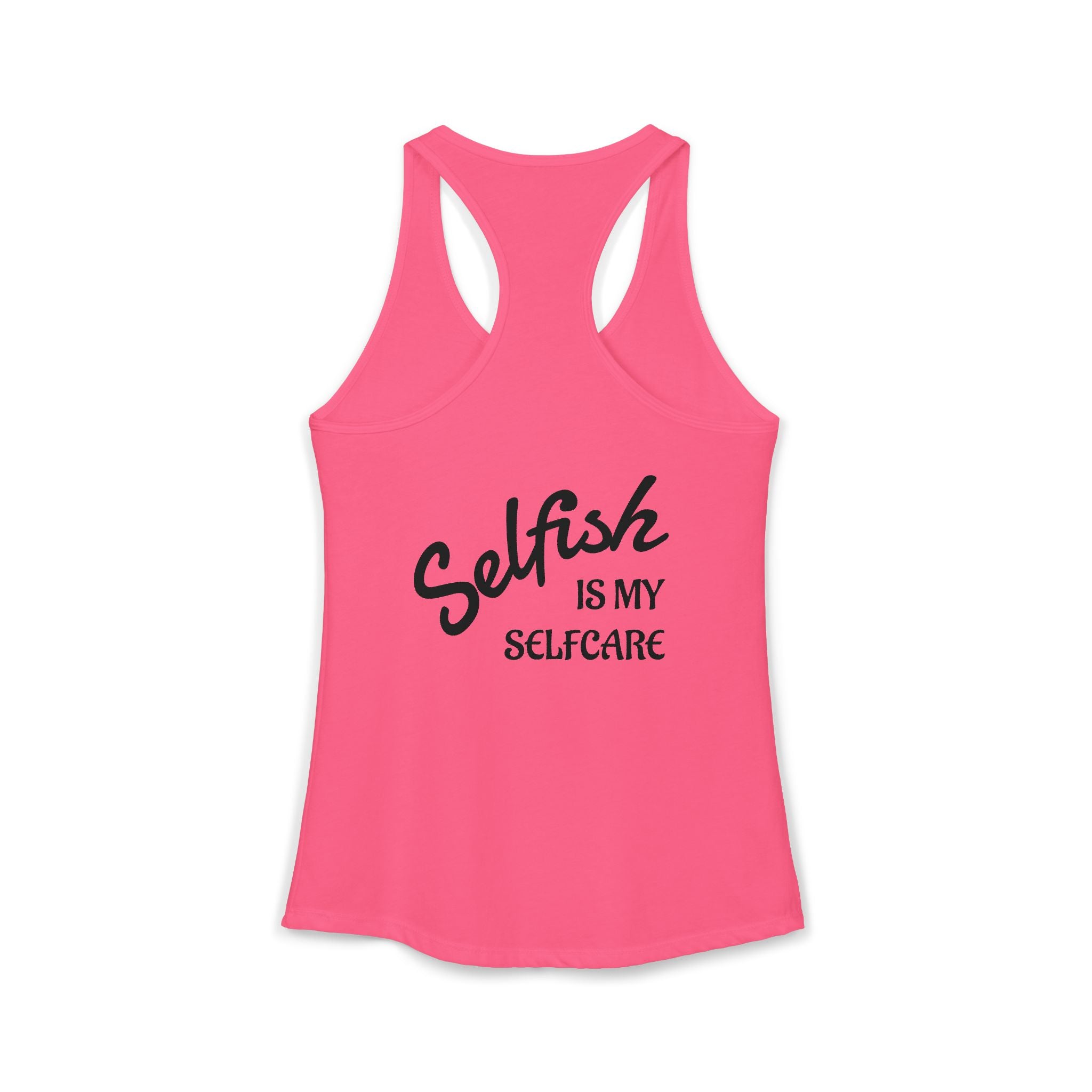 Selfish is my Selfcare -Women's Ideal Racerback Tank