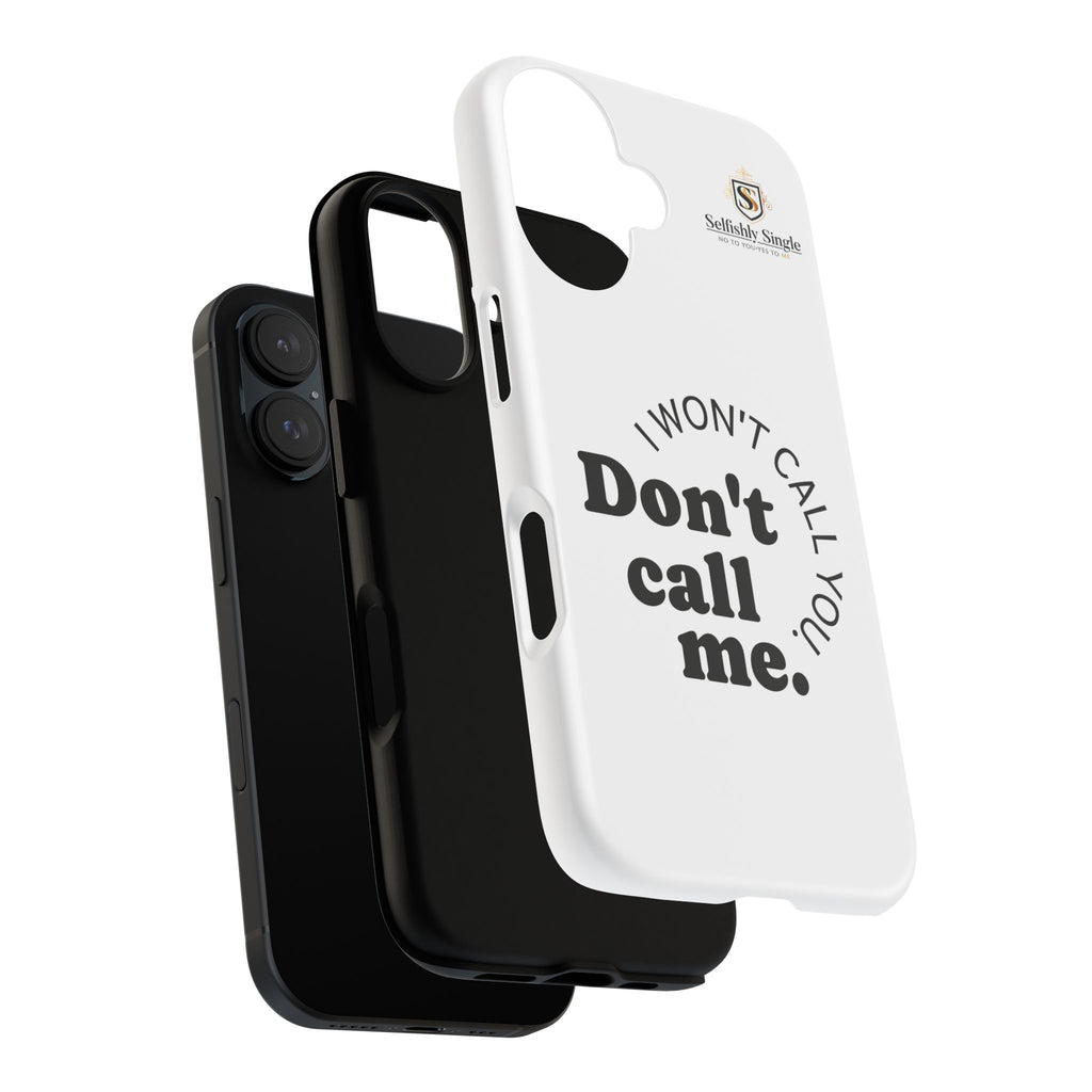 Don't Call Me - Protective Phone Case