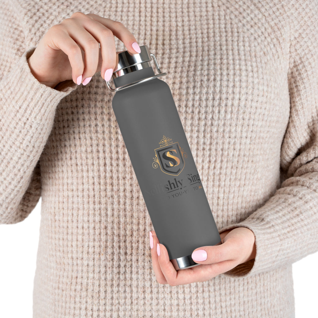 Selfishly Single -22oz Copper Vacuum Insulated Bottle