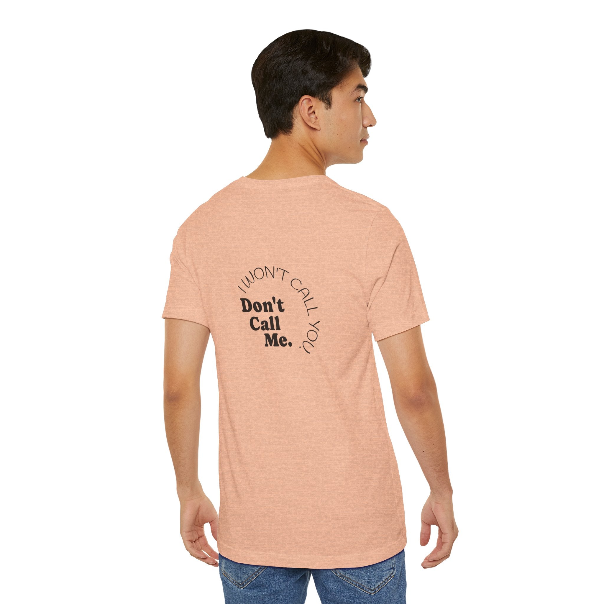 Don't Call Me - Graphic Tee Shirt