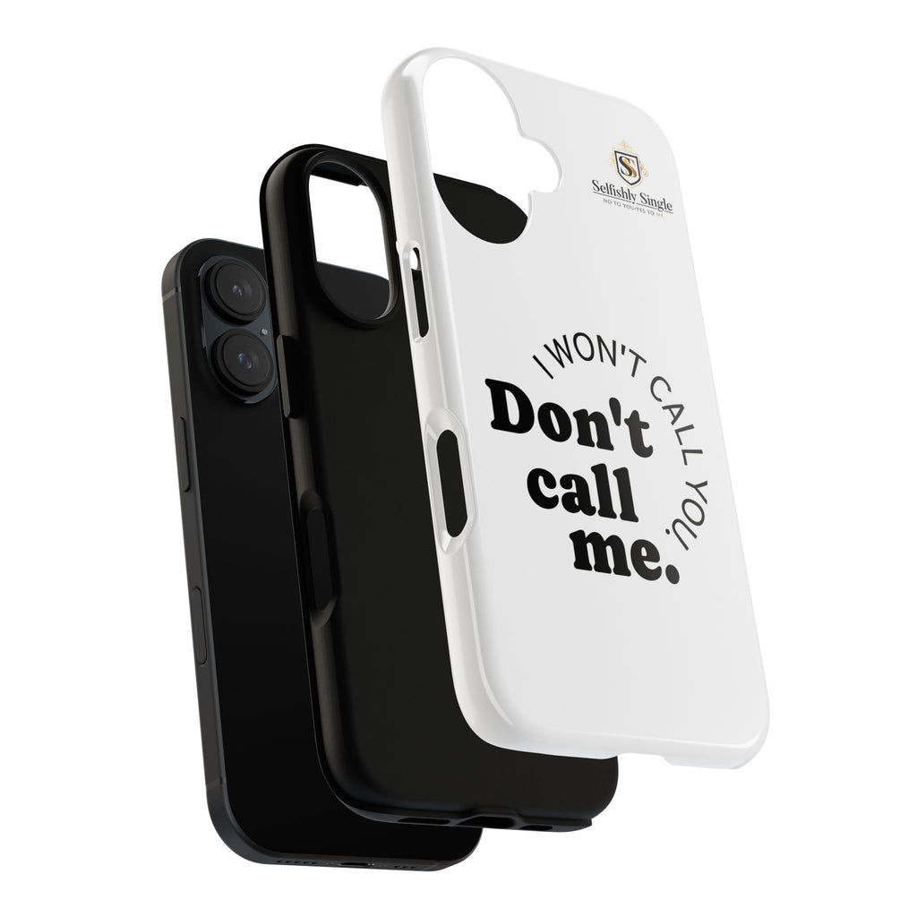 Don't Call Me - Protective Phone Case
