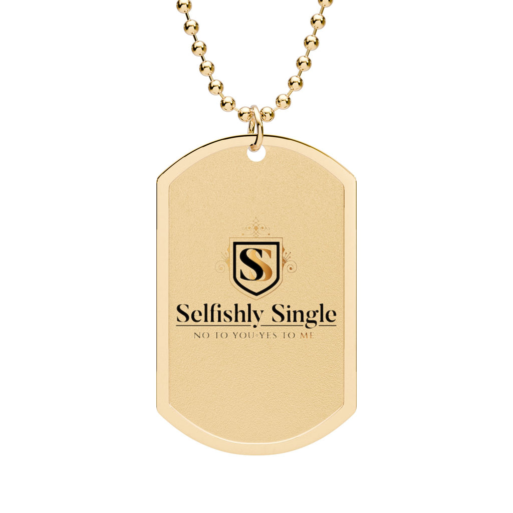 Selfishly Single Engraved Dog Tag Necklace