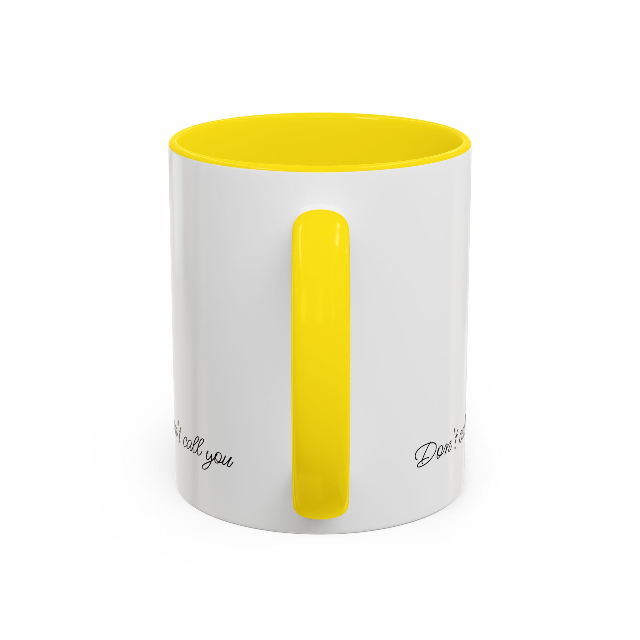 Don't Call Me -Accent Coffee Mug (11, 15oz)