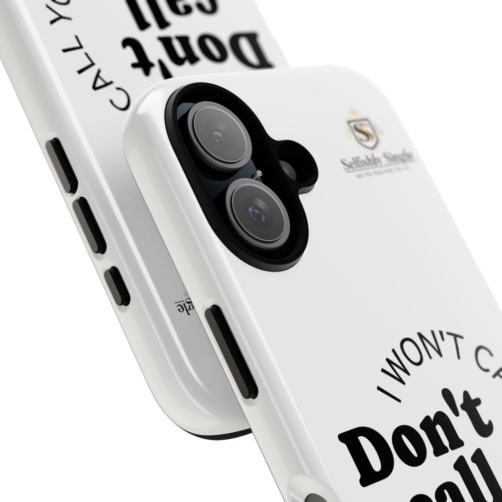 Don't Call Me - Protective Phone Case